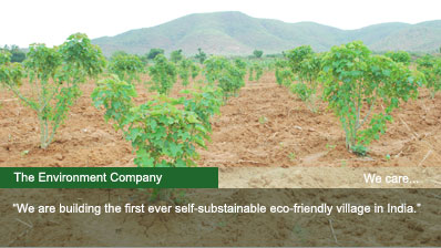 The Environment Company - We built the first ever self substainable eco-friendly village in india, providing substainable living for all neccessities, like power through solar, wind mills, water, waste management for over 15 families.